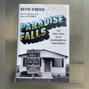 Paradise Falls The True Story of an Environmental Catastrophe Hardcover Book